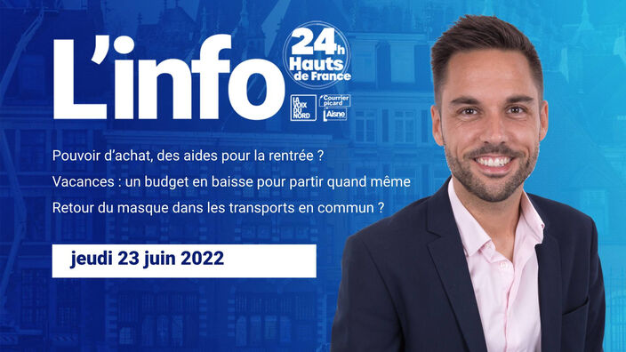 Le JT des Hauts-de-France du jeudi 23 juin 2022