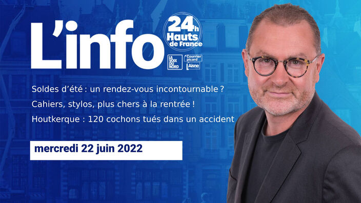 Le JT des Hauts-de-France du mercredi 22 juin 2022
