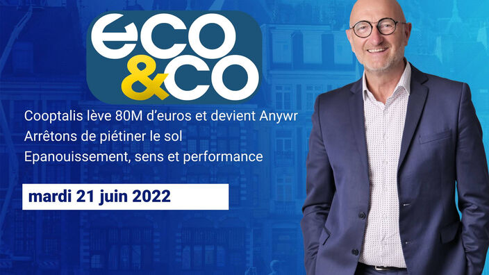 Eco & Co, le magazine de l'économie en Hauts-de-France du mardi 21 juin 2022