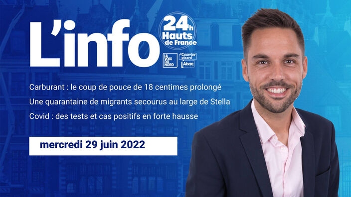 Le JT des Hauts-de-France du mercredi 29 juin 2022