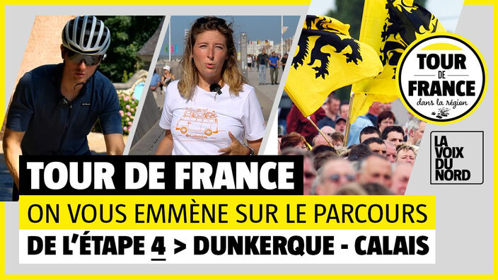 Tour de France : on vous emmène sur le parcours de l’étape 4, entre Dunkerque-Calais