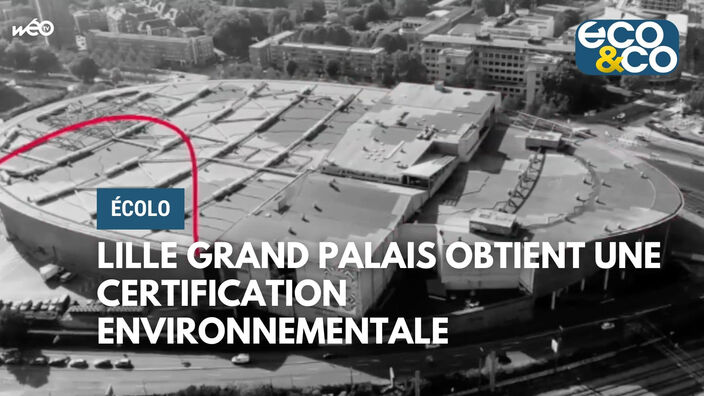 Lille Grand Palais obtient une certification environnementale