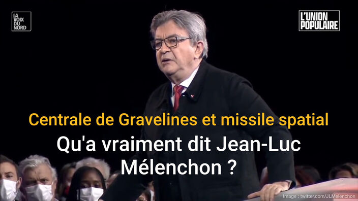 La centrale nucléaire de Gravelines visée par un missile venu depuis l'espace ? Qu’a réellement dit Jean-Luc Mélenchon ?