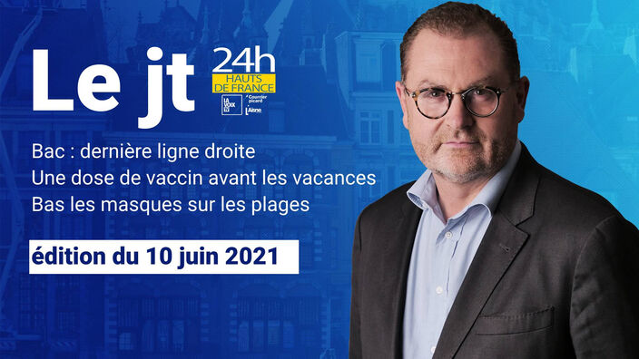 Le JT des Hauts-de-France du 10 juin 2021