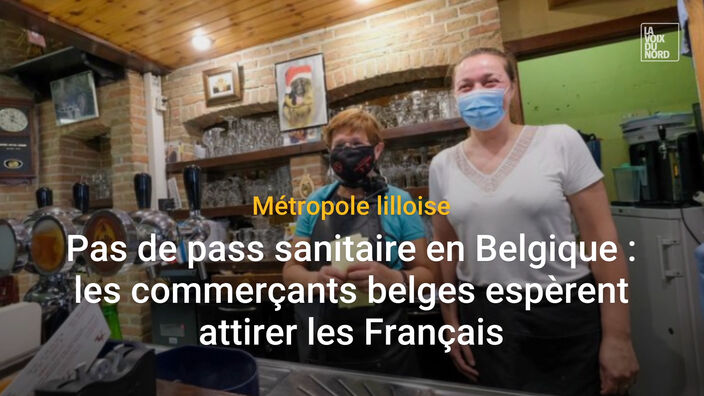 Pass sanitaire : les commerçants belges espèrent attirer les Français