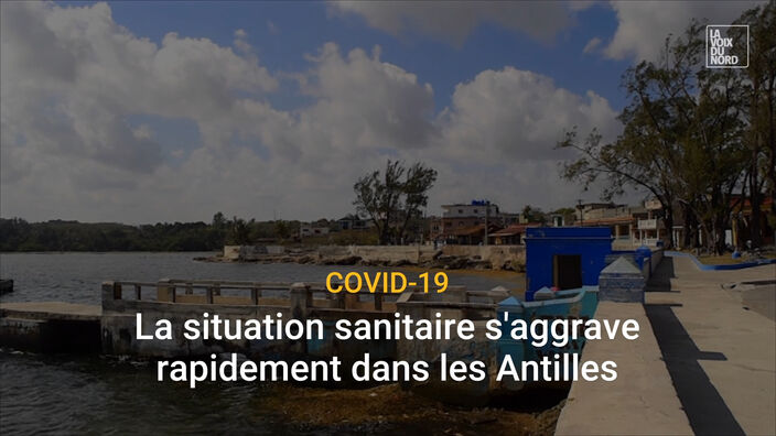 Covid-19 : La situation sanitaire s'aggrave rapidement dans les Antilles