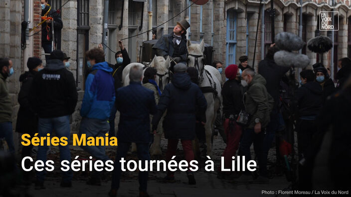 Séries Mania : ces séries tournées à Lille 