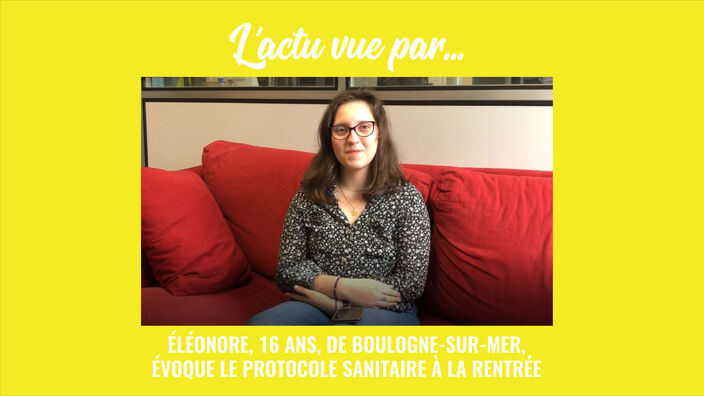 L’actu vue par Éléonore, 16 ans, de Boulogne-sur-Mer : le protocole sanitaire à la rentrée