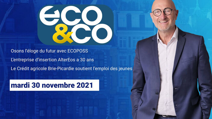 Eco & Co, le magazine de l'économie en Hauts-de-France du mardi 30 novembre 2021