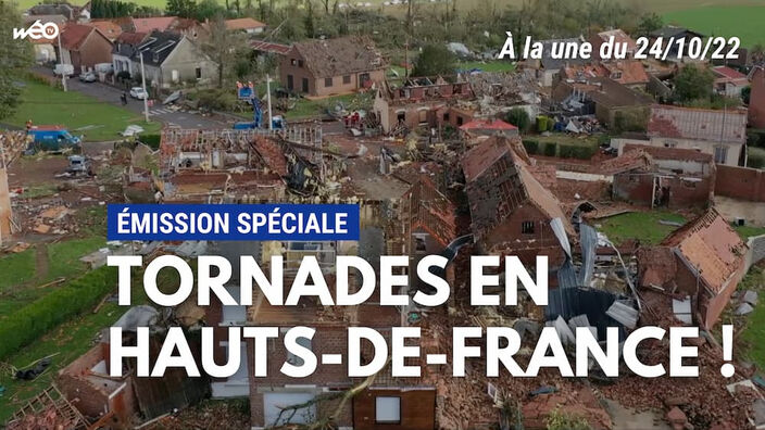 Tornades en Hauts-de-France : émission spéciale !