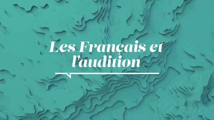 La Santé D'abord : Les Français et l'Audition